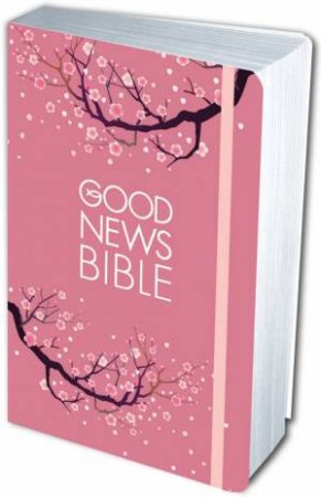 Good News Bible: Blossom Gift Edition by Unknown