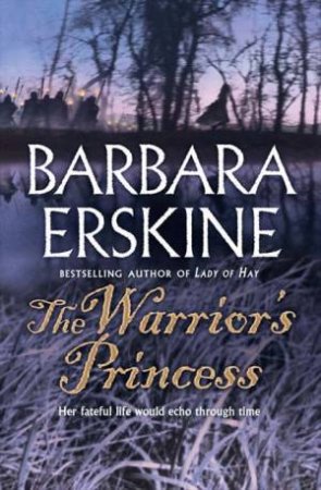 The Warriors Princess by Barbara Erskine