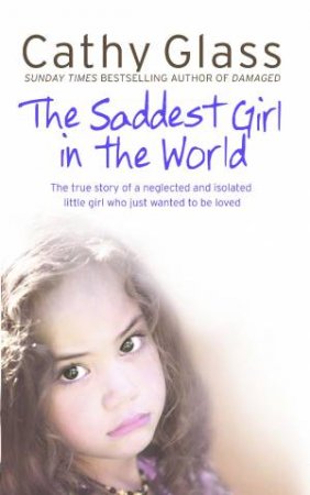 Saddest Girl in the World by Cathy Glass