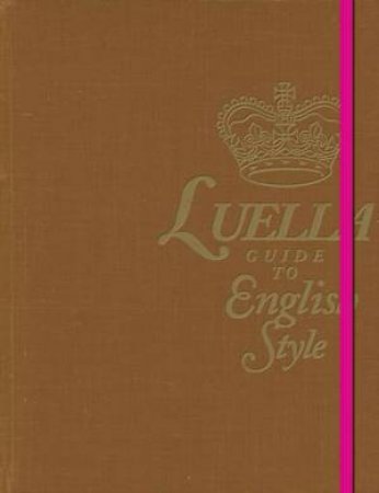 Luella's Guide To English Style by Luella Bartley