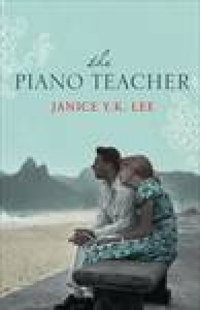 Piano Teacher by Janice Y.K. Lee