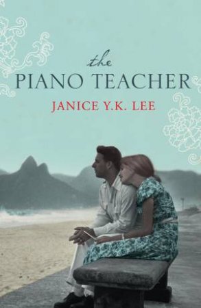 The Piano Teacher by Janice Y.K. Lee