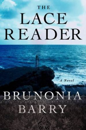 The Lace Reader by Brunonia Barry