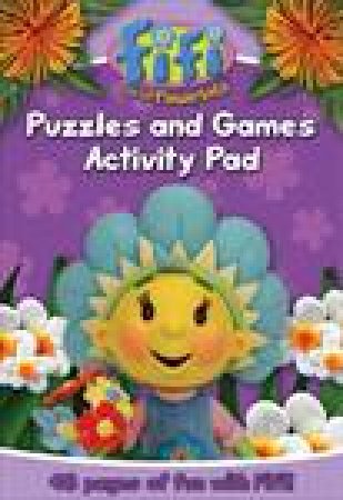 Fifi and The Flowertots: Puzzles and Games Activity Pad by Various