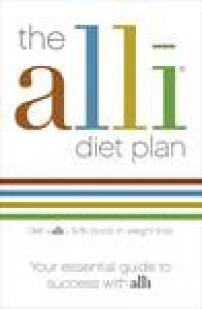 The Alli Diet Plan: Your Essential Guide to Success with Alli by .