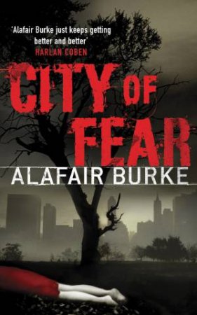 City of Fear by Alafair Burke