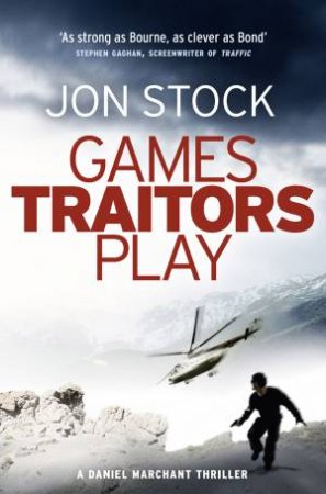 Games Traitors Play by Jon Stock