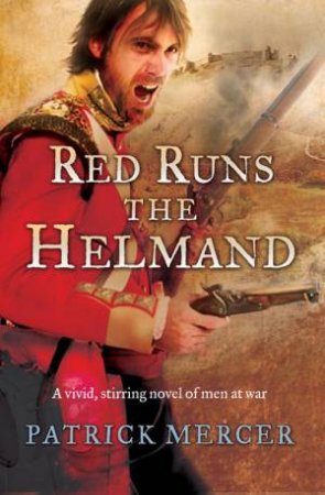 Red Runs The Helmand by Patrick Mercer