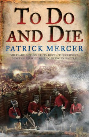 To Do And Die by Patrick Mercer