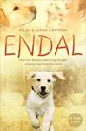 Endal: How One Extraordinary Dog Brought a Family Back from the Brink by Allen Parton