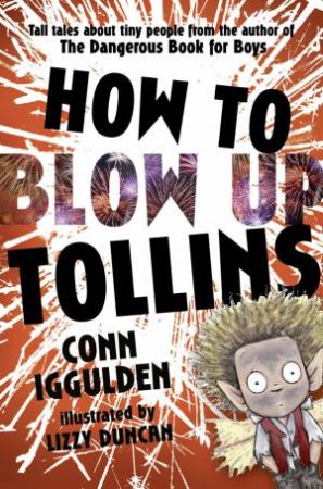 How to Blow Up Tollins by Conn Iggulden