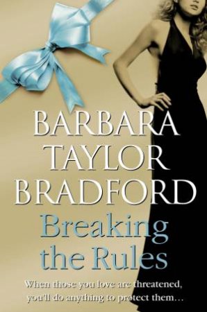 Breaking the Rules by Barbara Taylor Bradford