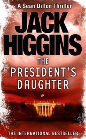 The President's Daughter by Jack Higgins