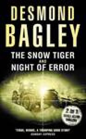 Snow Tiger / Night Of Error by Desmond Bagley