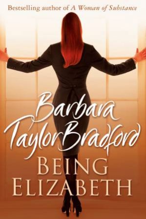 Being Elizabeth by Barbara Taylor Bradford