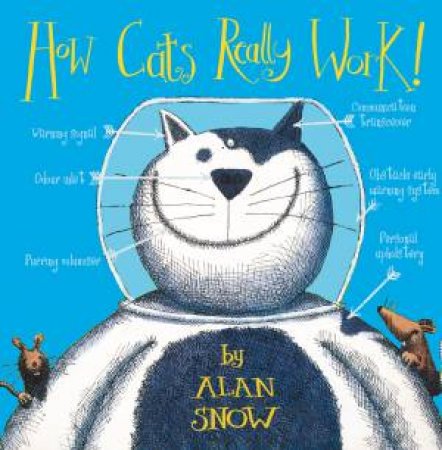 How Cats Really Work! by Alan Snow