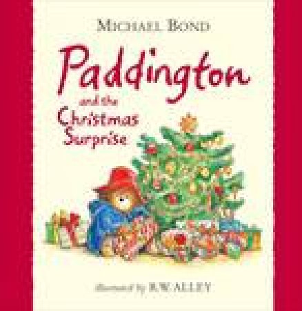 Paddington And The Christmas Surprise by Michael Bond