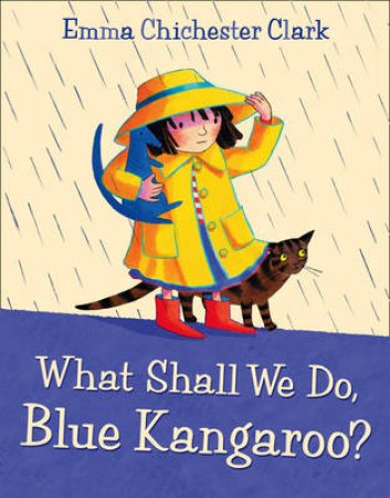 What Shall We Do, Blue Kangaroo plus CD by Emma Chichester Clark