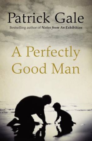 A Perfectly Good Man by Patrick Gale