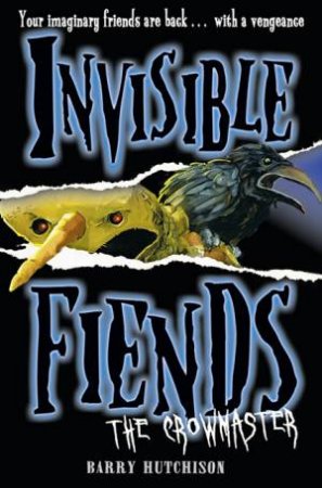 Invisible Fiends: The Crowmaster by Barry Hutchison