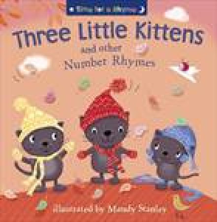 Three Little Kittens and Other Nursery Rhymes by Mandy Stanley