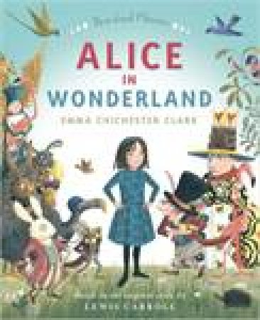 Alice In Wonderland by Emma Chichester Clark