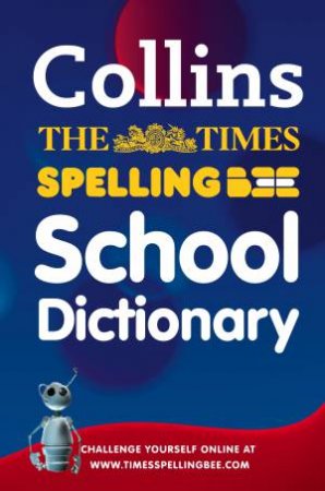 Times: Spelling Bee School Dictionary by Collins