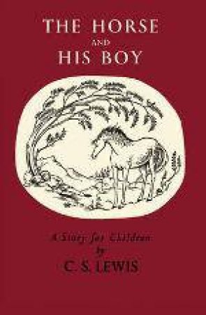 The Horse And His Boy by C S Lewis