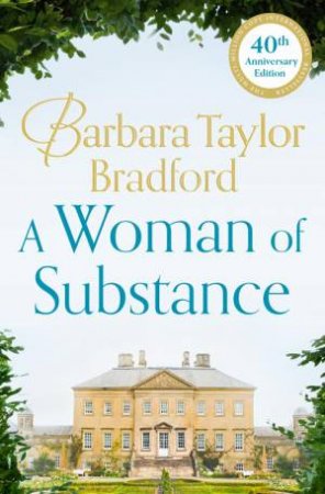 Woman Of Substance, 30th Anniversary Ed by Barbara Taylor Bradford