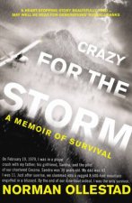 Crazy For The Storm A Memoir of Survival