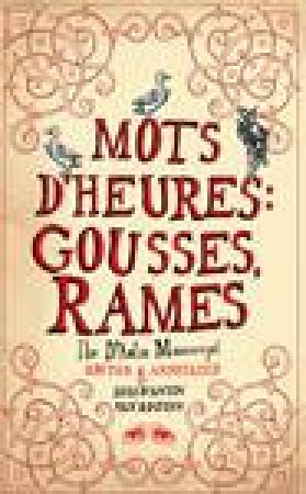 Mots D'heures: Gousses Rames: The D'anti Manuscript by Luis D'Antin Van Rooten