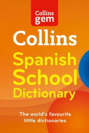 Collins Gem: Collins Spanish School Dictionary by Various