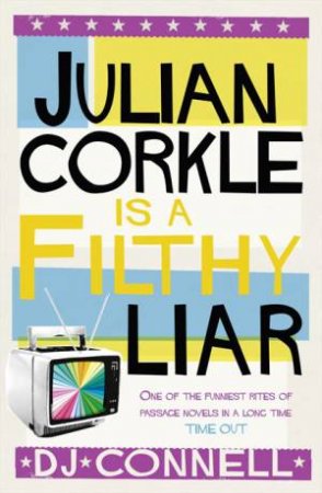 Julian Corkle Is A Filthy Liar by D.J. Connell