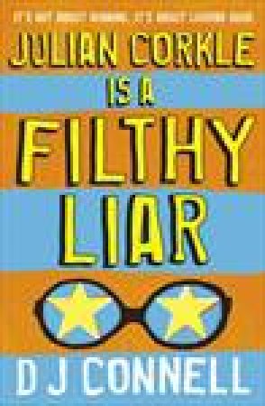 Julian Corkle is a Filthy Liar by D J Connell