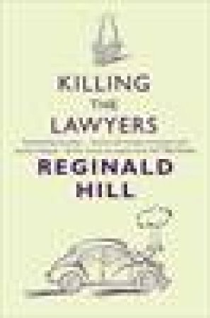 Killing the Lawyers by Reginald Hill