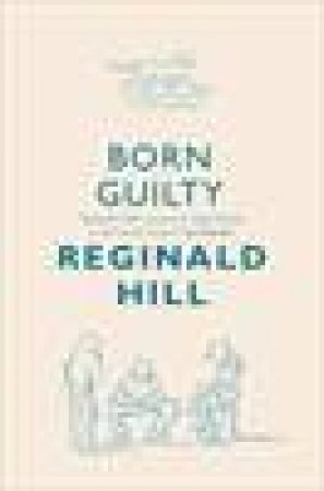 Born Guilty by Reginald Hill