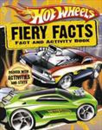 Hot Wheels Fiery Facts: Fact and Activity Book by Various