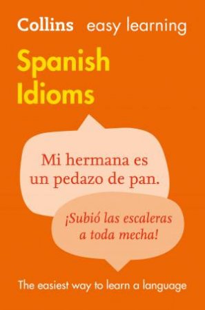 Collins Easy Learning Spanish Idioms by Various