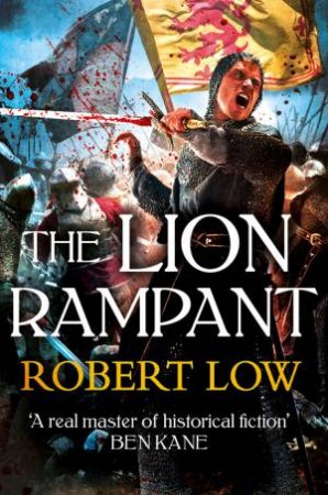 The Kingdom Series: the Lion Rampant by Robert Low