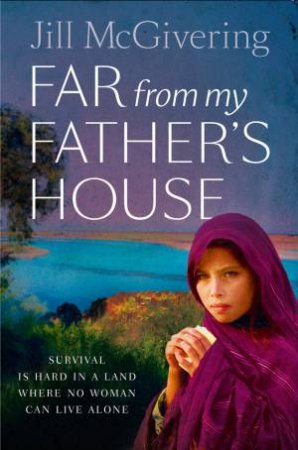 Far From My Father's House by Jill McGivering