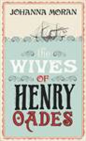 Wives of Henry Oades by Johanna Moran