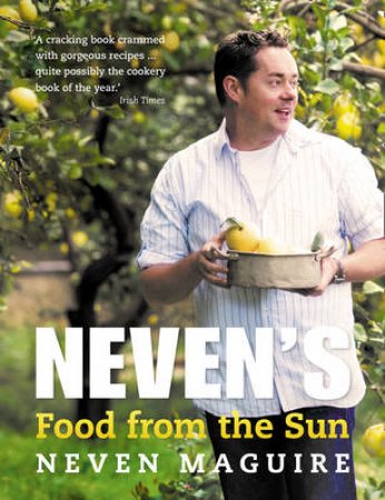 Neven's Food From The Sun by Neven Maguire