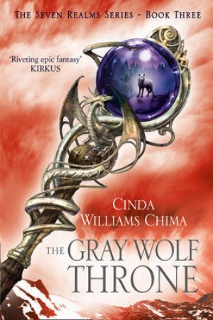 The Gray Wolf Throne by Cinda Williams Chima