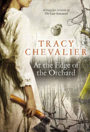 At the Edge of the Orchard by Tracy Chevalier