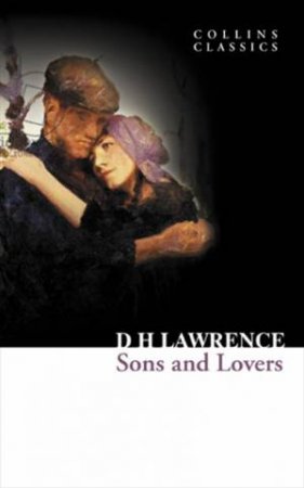 Sons And Lovers by D H Lawrence