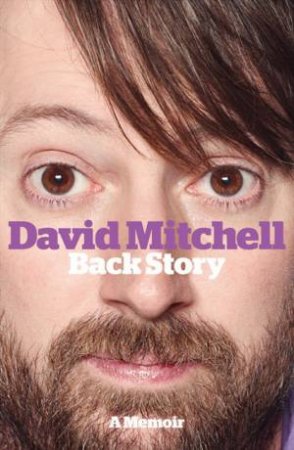 David Mitchell: Back Story by David Mitchell