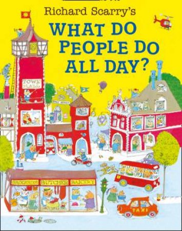 What Do People Do All Day by Richard Scarry