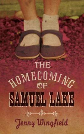 The Homecoming of Samuel Lake by Jenny Wingfield