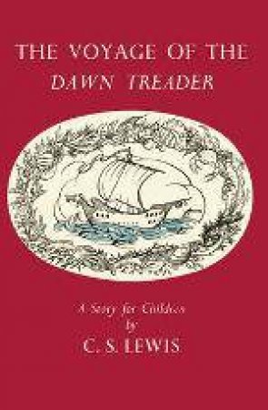 The Voyage of the Dawn Treader by C S Lewis