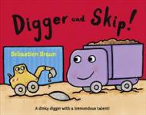 Digger And Skip by Sebastien Braun